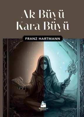 Ak Büyü Kara Büyü | Mavi Kalem Yayınevi