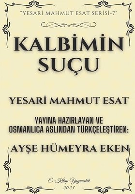 Kalbimin Suçu - Yesari Mahmut Esat Serisi 7 | E Kitap Yayıncılık
