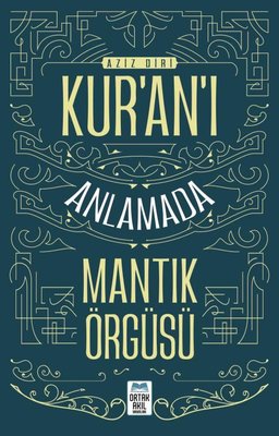 Kur'an'ı Anlamada Mantık Örgüsü | Ortak Akıl Yayınları
