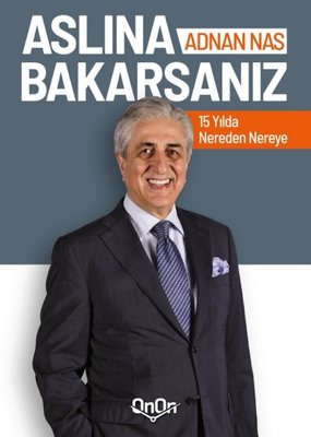Aslına Bakarsanız 15 Yılda Nereden Nereye | Onon Ajans Yayıncılık