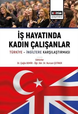 İş Hayatında Kadın Çalışanlar - Türkiye - İngiltere Karşılaştırmaları | Eğitim Yayınevi