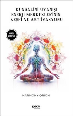 Kundalini Uyanışı - Enerji Merkezlerinin Keşfi ve Aktivasyonu | Gece Kitaplığı