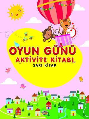 Oyun Günü Aktivite Kitabı - Sarı Kitap | 0-6 Yaş Yayınları