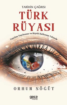 Tarihin Çağrısı Türk Rüyası - Yeniden Yapılanma ve Büyük Kalkınma Yolunda | Gece Kitaplığı