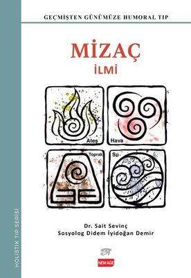 Mizaç İlmi - Geçmişten Günümüze Humoral Tıp - Holistik Serisi | New Age Yayınları