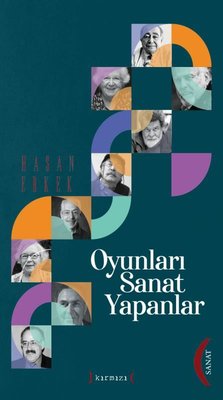 Oyunları Sanat Yapanlar | Kırmızı Yayınları
