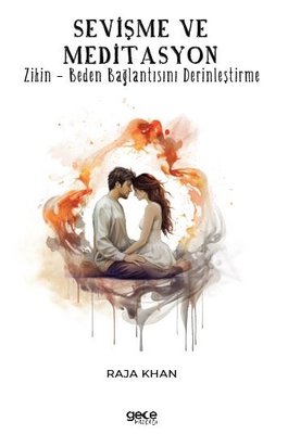 Sevişme ve Meditasyon - Zihin - Beden Bağlantısını Derinleştirme | Gece Kitaplığı