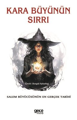 Kara Büyünün Sırrı - Salem Büyücüsünün En Gerçek Tarihi | Gece Kitaplığı