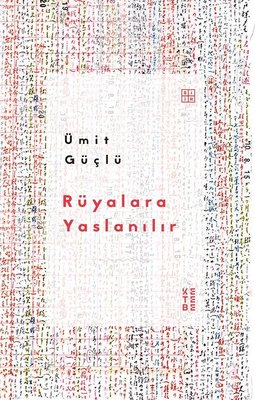 Rüyalara Yaslanılır | Ketebe Yayınları
