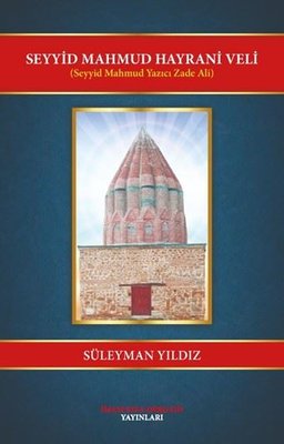 Seyyid Mahmud Hayrani Veli - Seyyid Mahmud Yazıcı Zade Ali | İmam Rıza Dergahı Yayınları