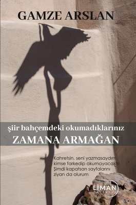 Zamana Armağan - Şiir Bahçemdeki Okumadıklarınız | Liman Yayınevi