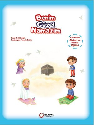Benim Güzel Namazım - Resimlerle Abdest ve Namaz Eğitimi | Hekimane Yayınları