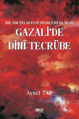 Gazali'de Dini Tecrübe - Bir Din Felsefesi Problemi Olarak | Gece Kitaplığı