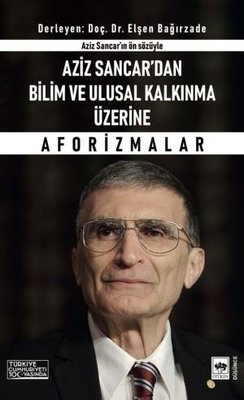 Aziz Sancar'dan Bilim ve Ulusal Kalkınma Üzerine Aforizmalar - Aziz Sancar'ın Ön Sözüyle | Ötüken Yayınları