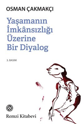 Yaşamanın İmkansızlığı Üzerine Bir Diyalog | Remzi Kitabevi