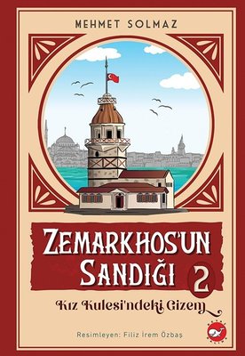 Zemarkhos'un Sandığı 2 - Kız Kulesindeki Gizem | Beyaz Balina Yayınları