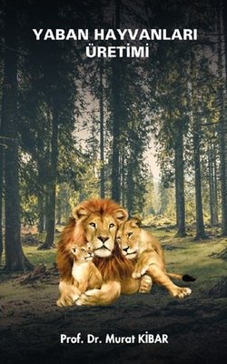 Yaban Hayvanları Üretimi | Platanus Publishing