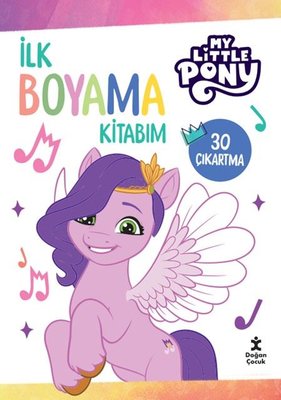 My Litte Pony - İlk Boyama Kitabım - 30 Çıkartma | Doğan Çocuk
