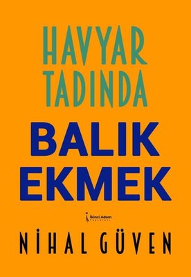 Havyar Tadında Balık Ekmek | İkinci Adam Yayınları