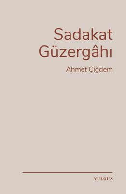 Sadakat Güzergahı | Vulgus Yayınları