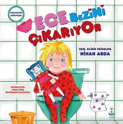 Ece Bezini Çıkarıyor - Pedagojik Hikayeler | Luna Yayınları