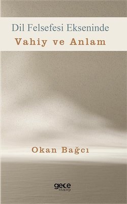 Dil Felsefesi Ekseninde Vahiy ve Anlam | Gece Kitaplığı