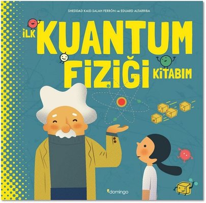 İlk Kuantum Fiziği Kitabım | Domingo Yayınevi