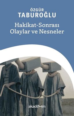 Hakikat - Sonrası Olaylar ve Nesneler | Akademim Yayıncılık