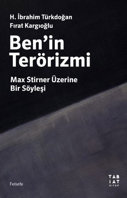 Ben'in Terörizmi - Max Stirner Üzerine Bir Söyleşi | Tabiat Kitap