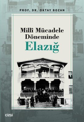 Millî Mücadele Döneminde Elazığ | Çizgi Kitapevi