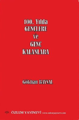 100.Yılda Gençlere ve Genç Kalanlara | Özlem Yayınevi