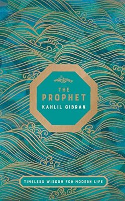 The Prophet : Timeless Wisdom for Modern Life | Pan MacMillan