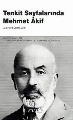 Tenkit Sayfalarında Mehmet Akif | Atlas Akademi Yayınları