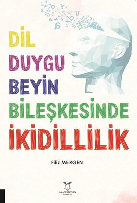 Dil Duygu Beyin Bileşkesinde İkidillilik | Akademisyen Kitabevi