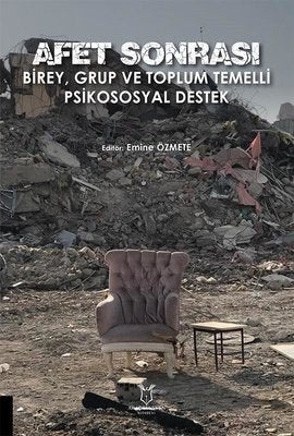 Afet Sonrası Birey Grup ve Toplum Temelli Psikososyal Destek | Akademisyen Kitabevi