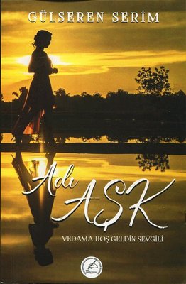 Adı Aşk - Vedama Hoş Geldin Sevgili | Yazşader Yayıncılık