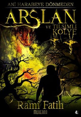 Arslan ve Tılsımlı Kolye - Ani Harabeye Dönmeden | Muhenna