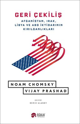 Geri Çekiliş - Afganistan, Irak, Libya ve ABD İktidarının Kırılganlıkları | Scala Yayıncılık