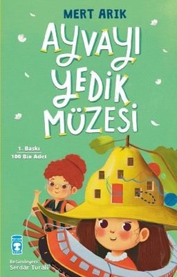 Ayvayı Yedik Müzesi | Timaş Çocuk