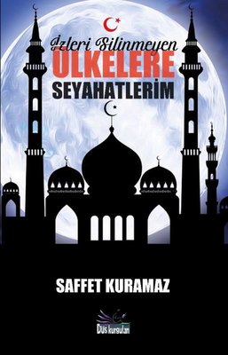 İzleri Silinmeyen Ülkelere Seyahatlerim | Düş Kurguları Yayınları