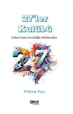 27'ler Kulübü - Erken Yaşta Sessizliğe Bürünenler | Gece Kitaplığı