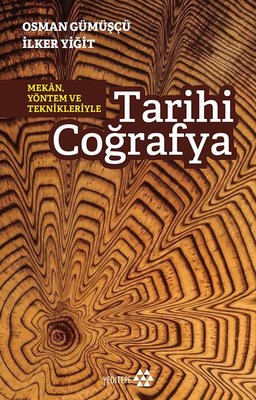Tarihi Coğrafya - Mekan Yöntem ve Teknikleriyle | Yeditepe Yayınevi