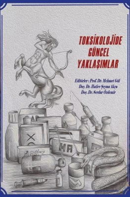 Toksikolojide Güncel Yaklaşımlar | Platanus Publishing