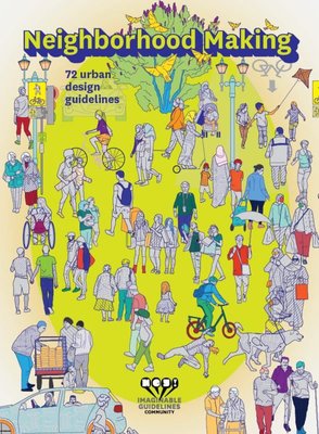 Neighborhood Making - 72 Urban Design Guidelines - İmaginable Guidelines | YEM Yayın