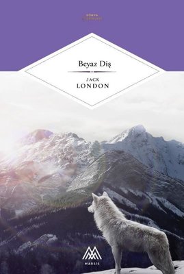 Beyaz Diş - Dünya Klasikleri | Marsis Yayınları