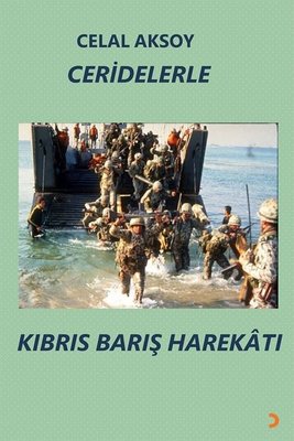 Ceridelerle Kıbrıs Barış Harekatı | Cinius