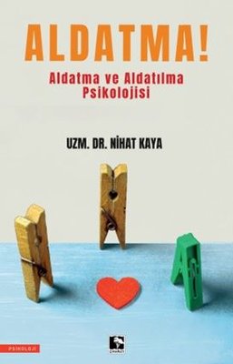 Aldatma! - Aldatma ve Aldatılma Psikolojisi | Çınaraltı Yayınları
