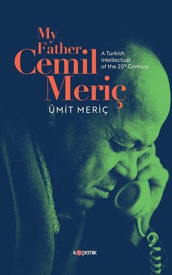 My Father Cemil Meriç - A Turkish İntellectual Of The 20th Century | Kopernik Kitap