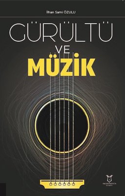 Gürültü ve Müzik | Akademisyen Kitabevi