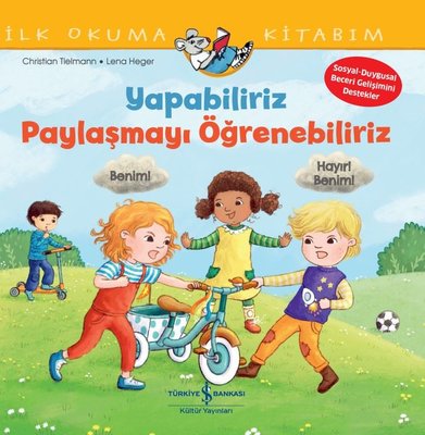 Yapabiliriz Paylaşmayı Öğrenebiliriz - İlk Okuma Kitabım | İş Bankası Kültür Yayınları